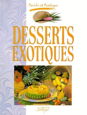 Desserts exotiques - Pascal Humbertclaude